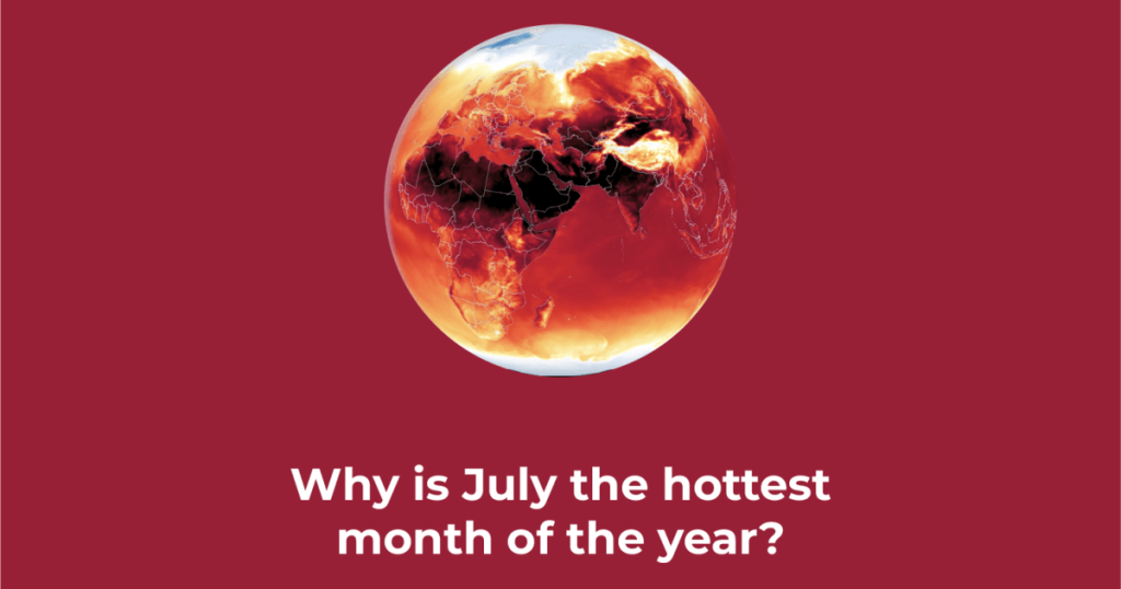 Perché luglio è il mese più caldo dell'anno?
